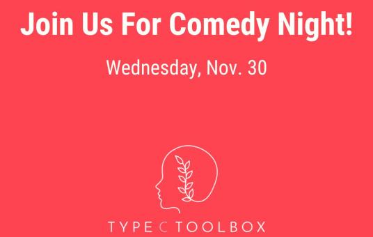 TYPE C TOOLBOX PROJECT COMEDY NIGHT