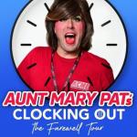 Aunt Mary Pat’s Clocking Out Tour 