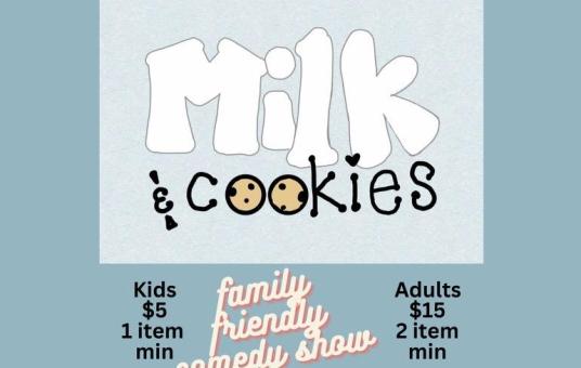 MILK AND COOKIES FAMILY FRIENDLY COMEDY SHOW