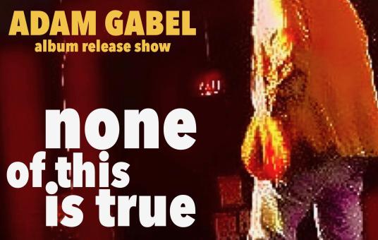 Adam Gabel Album Launch Show with Special Guest Gina Brillon and Brian Scott McFadden