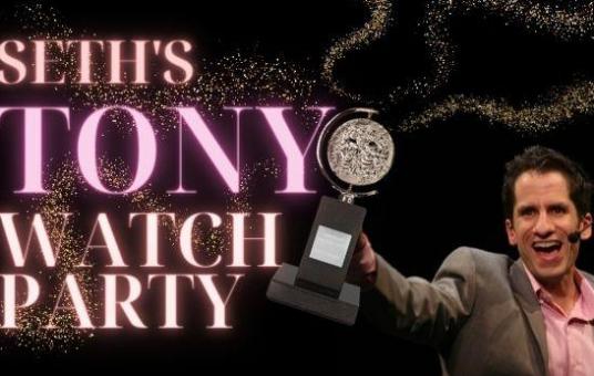 SETH'S TONY WATCH PARTY